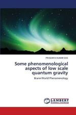 Some phenomenological aspects of low scale quantum gravity