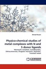 Physico-chemical studies of metal complexes with N and S donor ligands