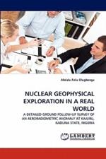 Nuclear Geophysical Exploration in a Real World