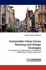 Sustainable Urban Forms Planning and Design Strategies