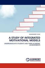 A Study of Integrated Motivational Models