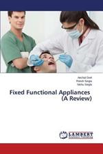 Fixed Functional Appliances (A Review)