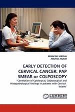 Early Detection of Cervical Cancer: Pap Smear or Colposcopy