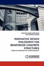 Innovative Design Philosophy for Reinforced Concrete Structures