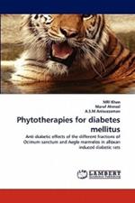 Phytotherapies for diabetes mellitus