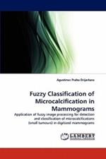 Fuzzy Classification of Microcalcification in Mammograms