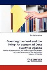 Counting the dead and the living- An account of Data quality in Uganda