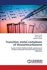 Transition metal complexes of thiosemicarbazone