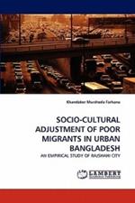 Socio-Cultural Adjustment of Poor Migrants in Urban Bangladesh