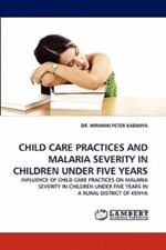 Child Care Practices and Malaria Severity in Children Under Five Years