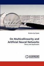 On Multicollinearity and Artificial Neural Networks