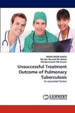 Unsuccessful Treatment Outcome of Pulmonary Tuberculosis