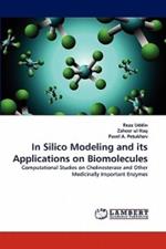 In Silico Modeling and its Applications on Biomolecules