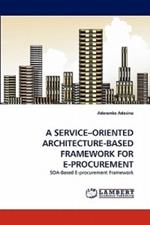 A Service-Oriented Architecture-Based Framework for E-Procurement