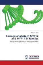 Linkage analysis of MYP12 and MYP14 in families