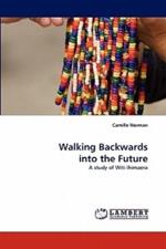 Walking Backwards into the Future