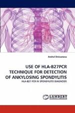 Use of HLA-B27pcr Technique for Detection of Ankylosing Spondylitis
