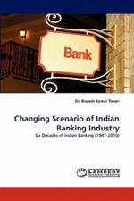 Changing Scenario of Indian Banking Industry