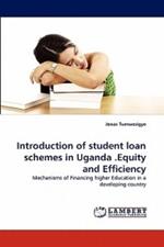 Introduction of student loan schemes in Uganda .Equity and Efficiency