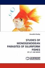 Studies of Monogenoidean Parasites of Siluriform Fishes