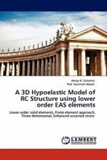 A 3D Hypoelastic Model of Rc Structure Using Lower Order Eas Elements