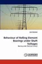 Behaviour of Rolling Element Bearings under Shaft Voltages