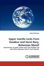 Upper Mantle Rocks from Kozakov and Horni Bory, Bohemian Massif