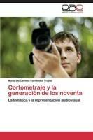 Cortometraje y la generacion de los noventa