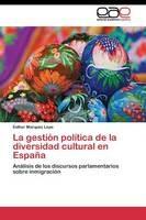 La gestion politica de la diversidad cultural en Espana