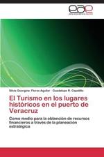 El Turismo En Los Lugares Historicos En El Puerto de Veracruz