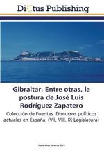 Gibraltar. Entre otras, la postura de Jose Luis Rodriguez Zapatero