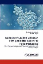 Nanosilver Loaded Chitosan Film and Filter Paper for Food Packaging