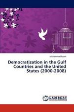 Democratization in the Gulf Countries and the United States (2000-2008)