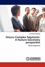 Zezuru Complex Segments: A feature Geometry perspective