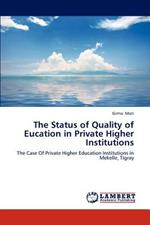 The Status of Quality of Eucation in Private Higher Institutions