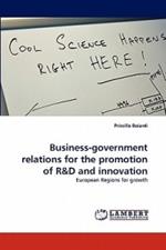 Business-Government Relations for the Promotion of R&d and Innovation