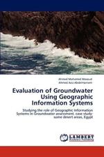 Evaluation of Groundwater Using Geographic Information Systems