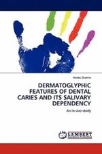 Dermatoglyphic Features of Dental Caries and Its Salivary Dependency