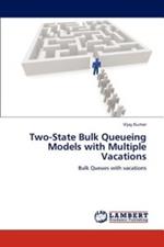 Two-State Bulk Queueing Models with Multiple Vacations