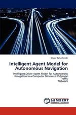 Intelligent Agent Model for Autonomous Navigation