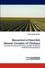 Biocontrol of Root-Rot Disease Complex of Chickpea