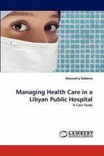 Managing Health Care in a Libyan Public Hospital