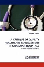 A Critique of Quality Healthcare Management in Ghanaian Hospitals