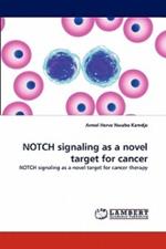 Notch Signaling as a Novel Target for Cancer