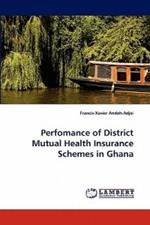 Perfomance of District Mutual Health Insurance Schemes in Ghana