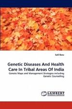 Genetic Diseases and Health Care in Tribal Areas of India