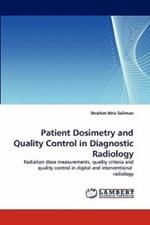 Patient Dosimetry and Quality Control in Diagnostic Radiology