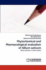 Phytochemical and Pharmacological Evaluation of Allium Sativum