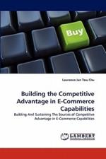 Building the Competitive Advantage in E-Commerce Capabilities