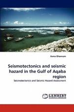 Seismotectonics and Seismic Hazard in the Gulf of Aqaba Region